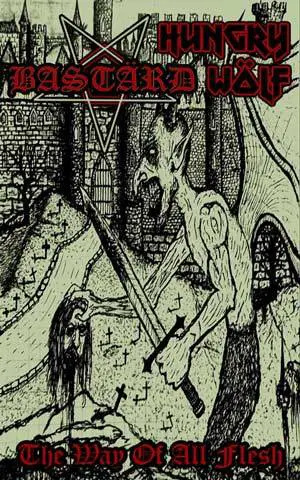 Hungry Wölf : The Way of All Flesh